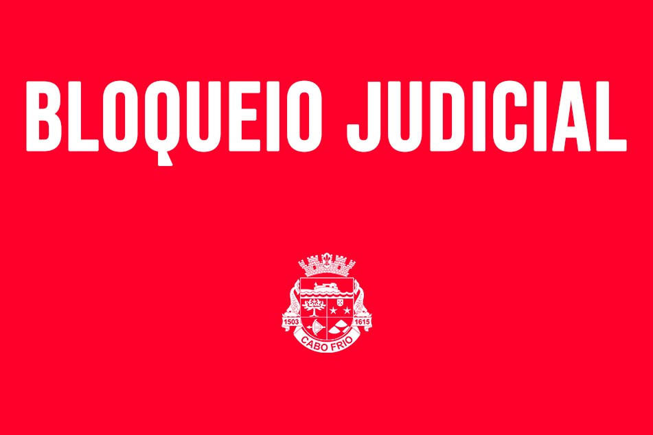 Tribunal de Justiça do Rio faz novos bloqueios em contas da Prefeitura de Cabo Frio