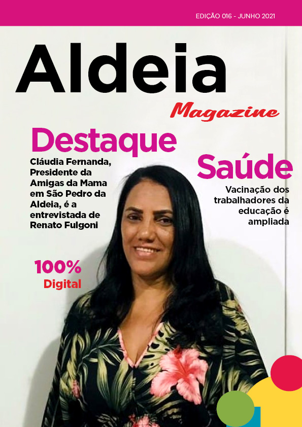 Confira os destaques e reportagens da Aldeia Magazine, edição 16, junho 2021 - 1