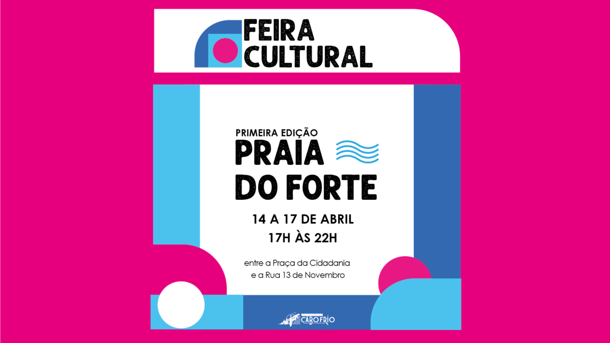 Nova Feira Cultural vai levar entretenimento para a Praia do Forte de 14 a 17 de abril em Cabo Frio