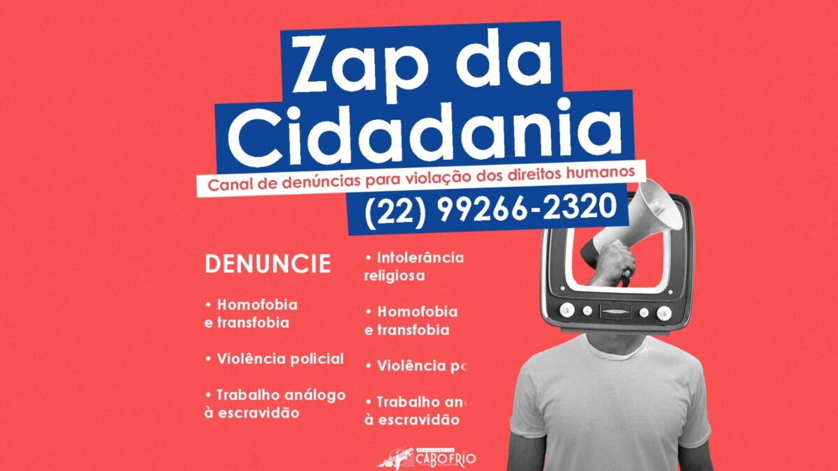 Zap da Cidadania, em Cabo Frio, tem novo número para recebimento de denúncias de violação de direitos humanos